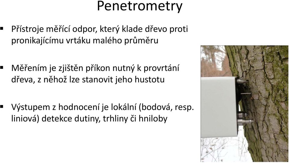 zněhož lze stanovit jeho hustotu Vý t h d í j l kál í(b d á Výstupem z