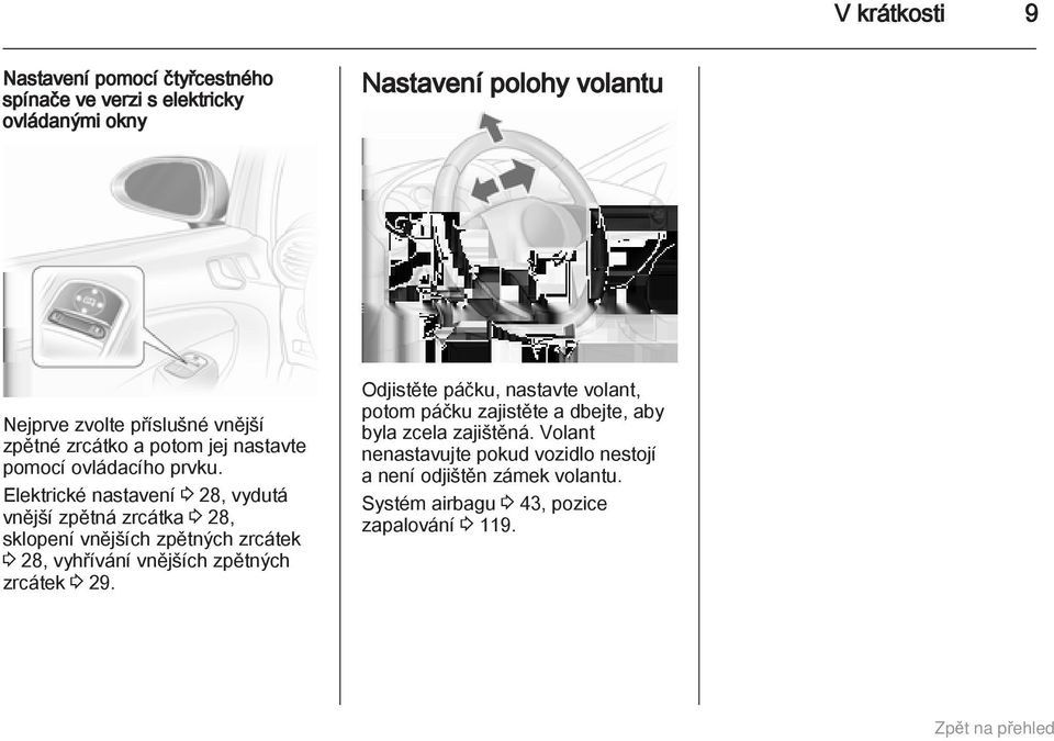 Elektrické nastavení 3 28, vydutá vnější zpětná zrcátka 3 28, sklopení vnějších zpětných zrcátek 3 28, vyhřívání vnějších zpětných zrcátek 3
