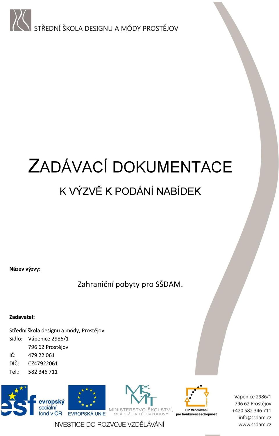Zadavatel: Střední škola designu a módy, Prostějov
