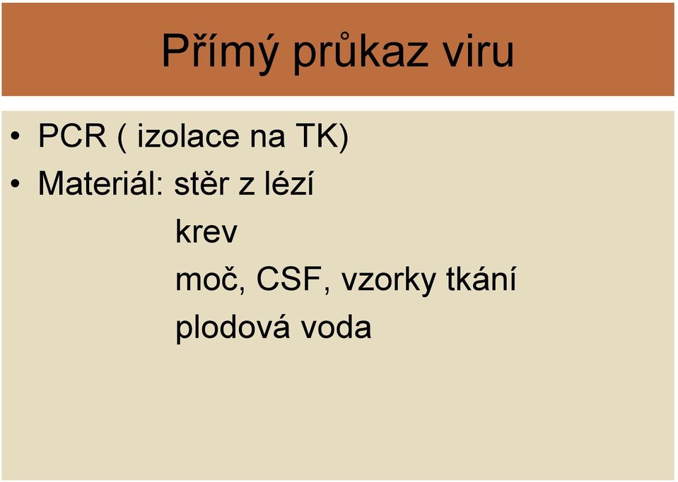 stěr z lézí krev moč,