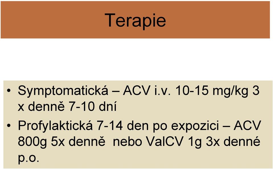 Profylaktická 7-14 den po expozici