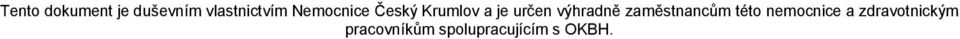 výhradně zaměstnancům této nemocnice a