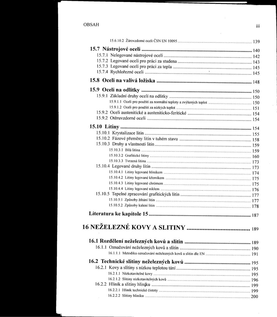 ". """ """"""". "". 15.9.].2 Oceli propoužitíza 151 nízkýchteplot."""""""".".""""""""""""""""""""".""".".,,.,, 15.9.2 Oceli austenitickéa austeniticko-feritické 154 15.9.2 Oteruvzdorné oceli 154 15.