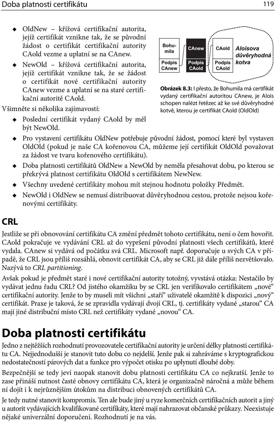 Všimněte si několika zajímavostí: CRL Obrázek 8.
