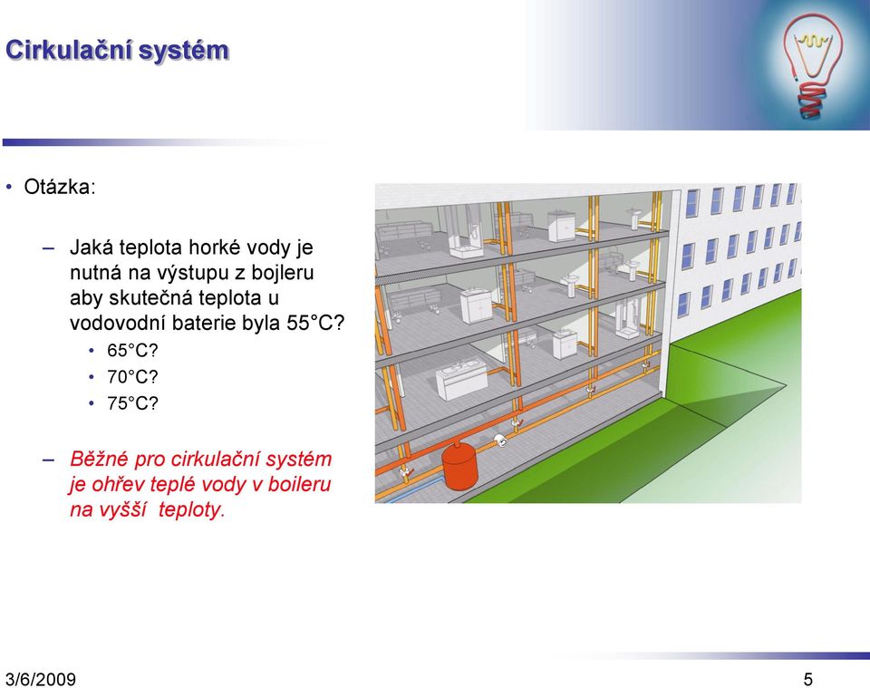 baterie byla 55 C? 65 C? 70 C? 75 C?