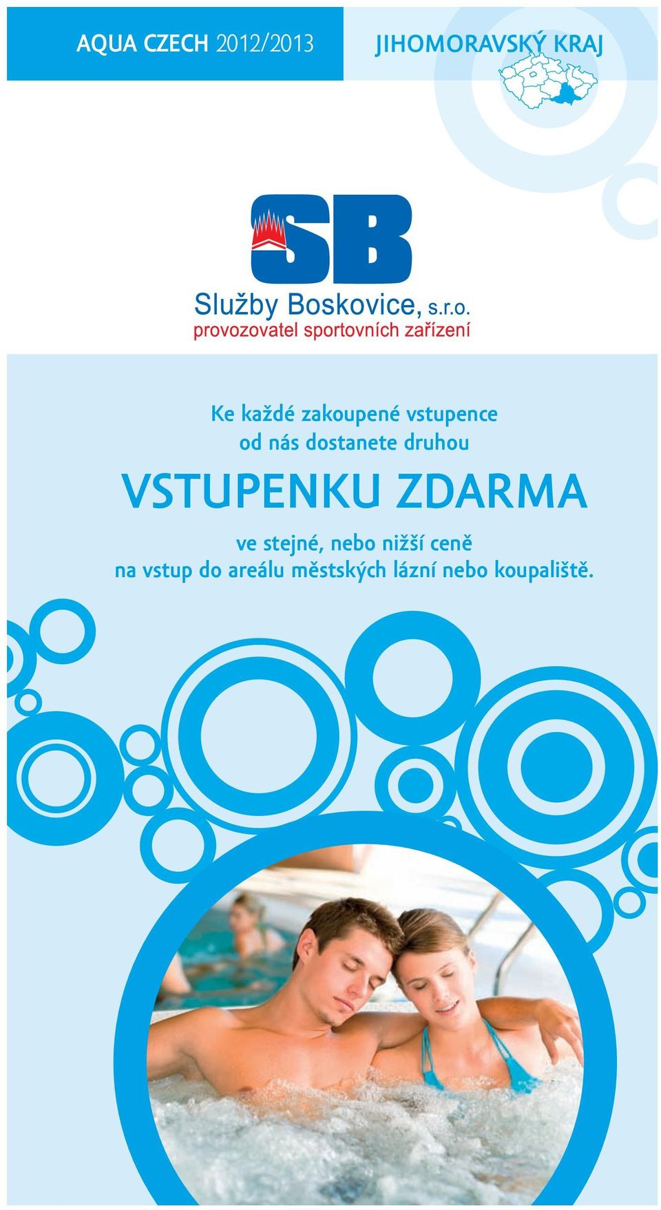 druhou VSTUPENKU ZDARMA ve stejné, nebo nižší