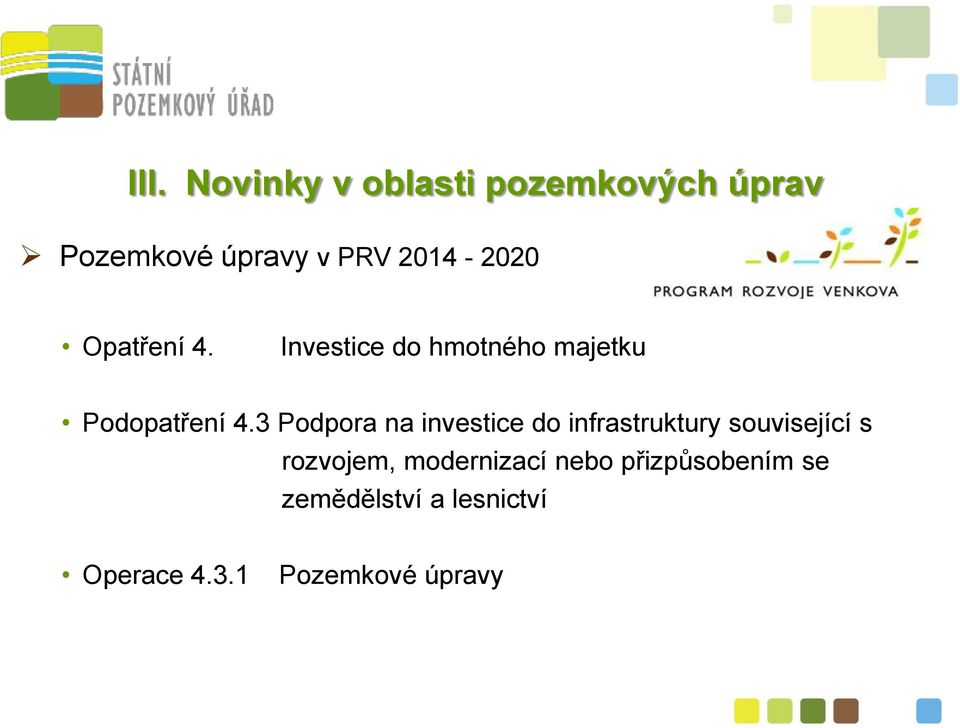 3 Podpora na investice do infrastruktury související s rozvojem,