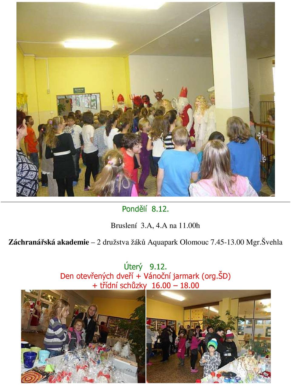 Olomouc 7.45-13.00 Mgr.Švehla Úterý 9.12.