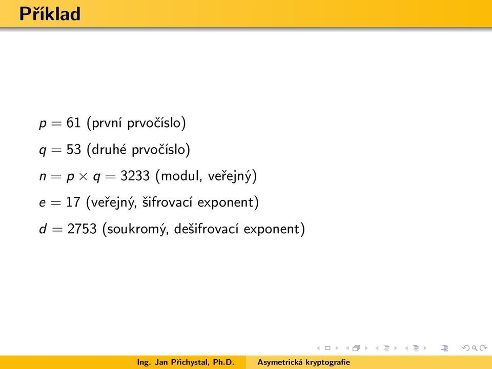 veřejný) e = 17 (veřejný, šifrovací
