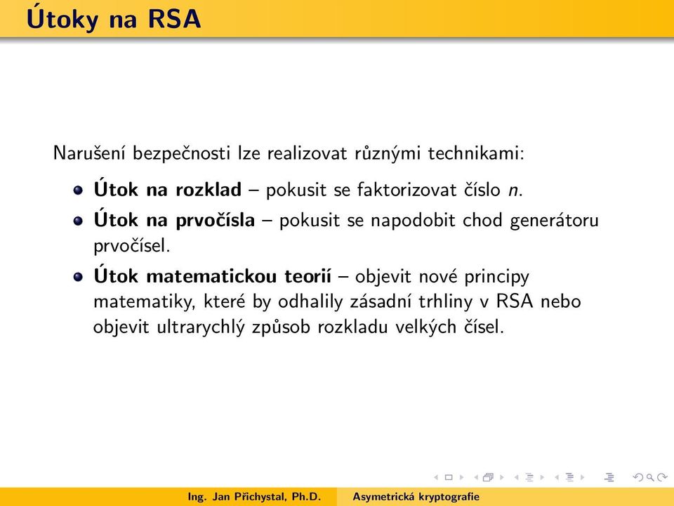Útok na prvočísla pokusit se napodobit chod generátoru prvočísel.
