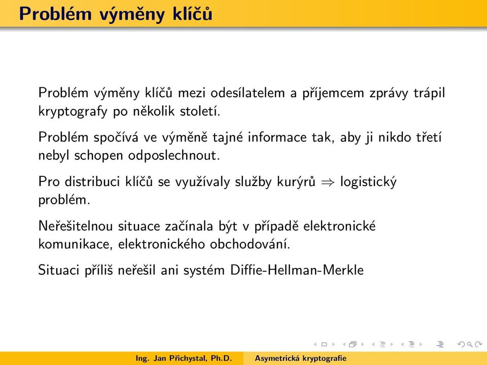 Pro distribuci klíčů se využívaly služby kurýrů logistický problém.