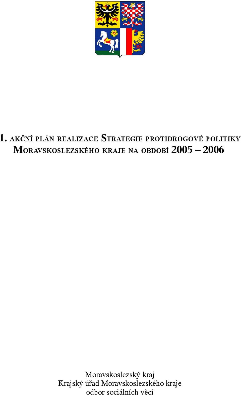 KRAJE NA OBDOBÍ 2005 2006