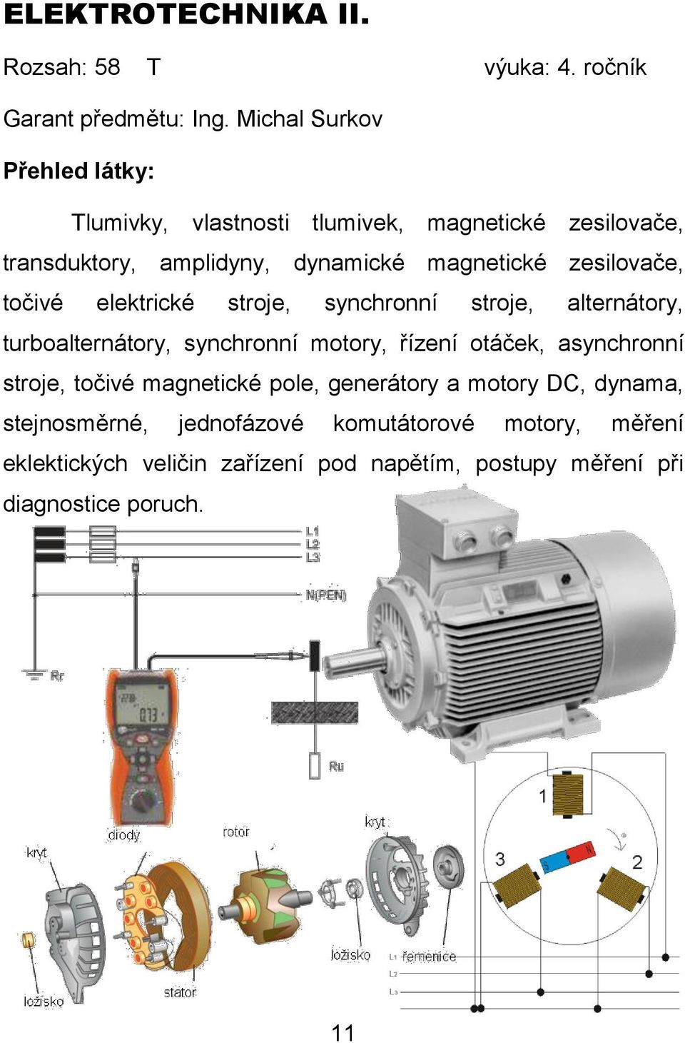 točivé elektrické stroje, synchronní stroje, alternátory, turboalternátory, synchronní motory, řízení otáček, asynchronní