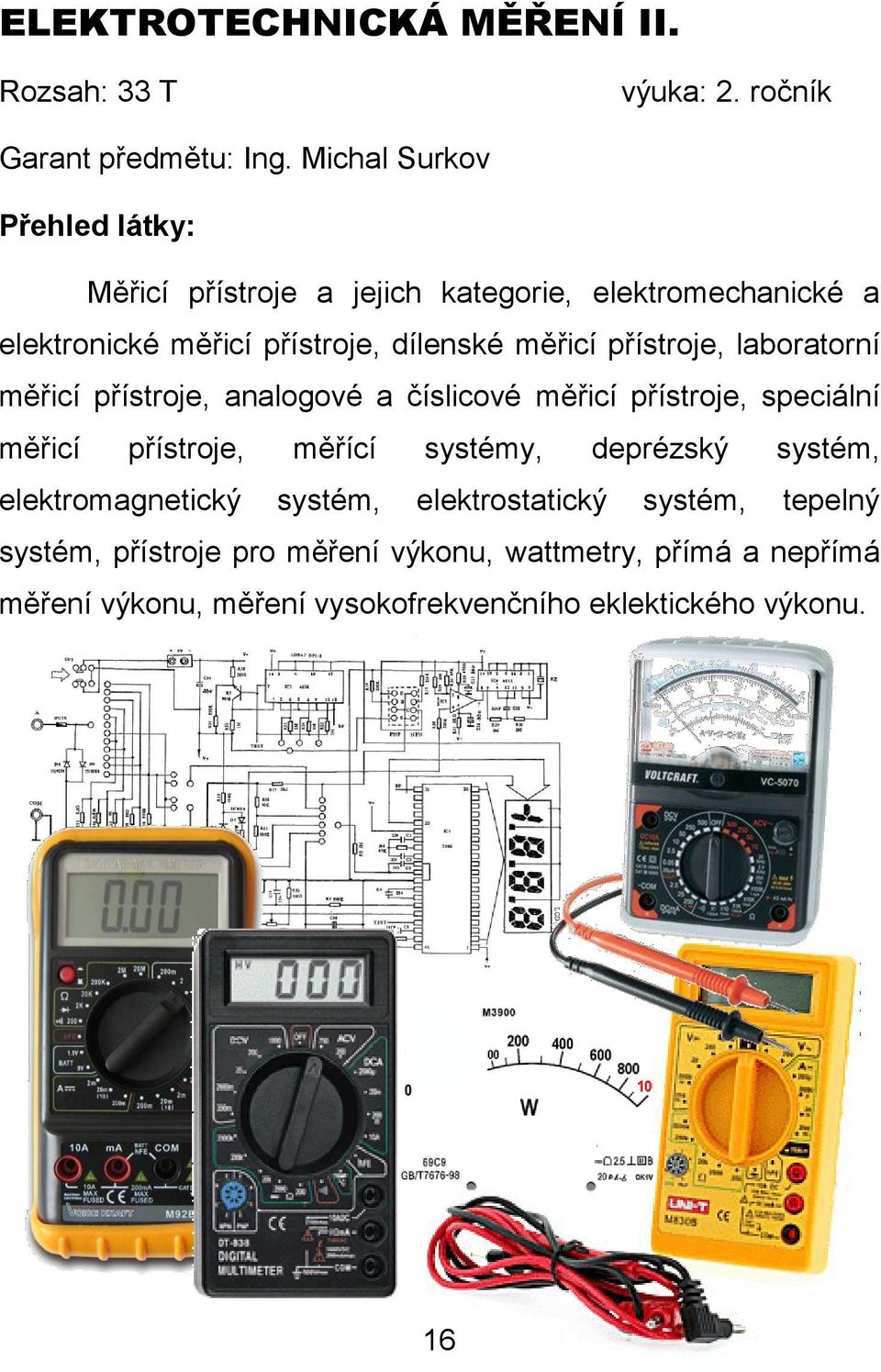 laboratorní měřicí přístroje, analogové a číslicové měřicí přístroje, speciální měřicí přístroje, měřící systémy,