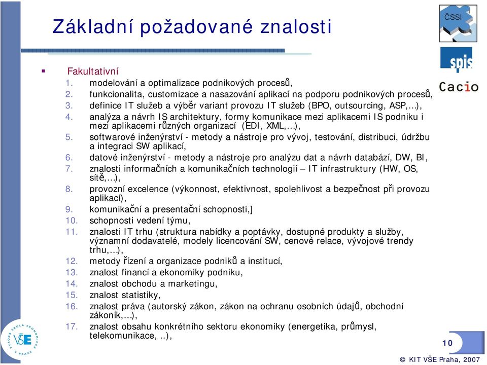 analýza a návrh IS architektury, formy komunikace mezi aplikacemi IS podniku i mezi aplikacemi různých organizací (EDI, XML, ), 5.