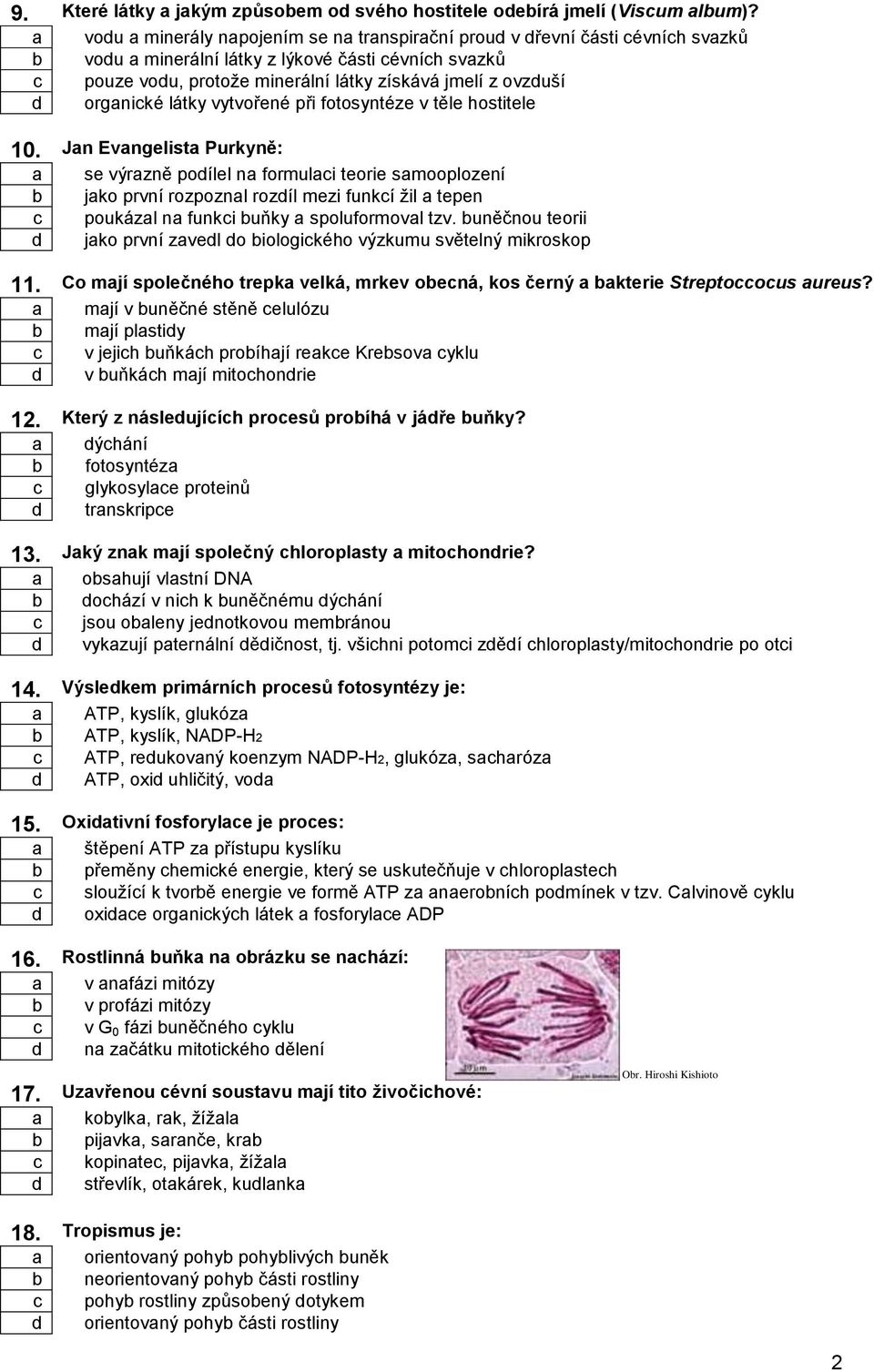 d organické látky vytvořené při fotosyntéze v těle hostitele 10.