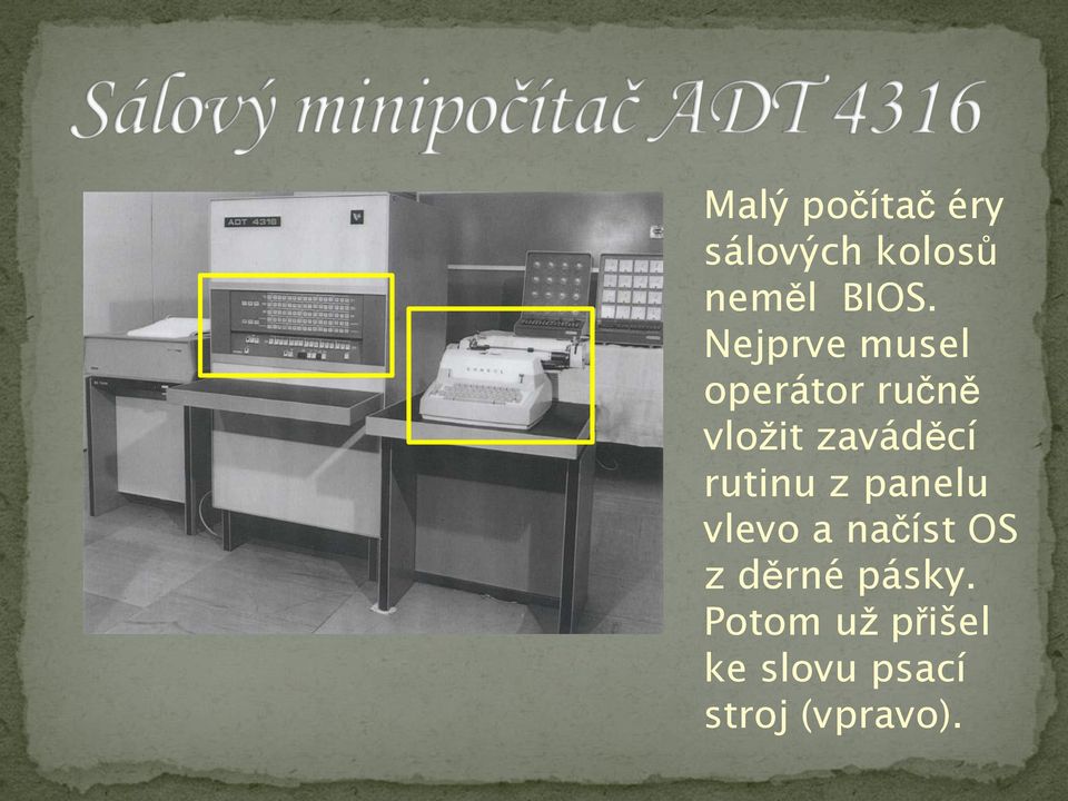 rutinu z panelu vlevo a načíst OS z děrné