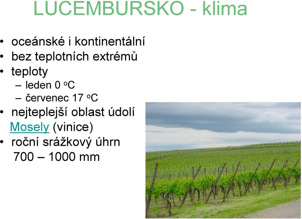 červenec 17 o C nejteplejší oblast údolí