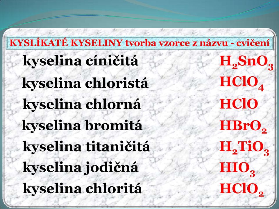 kyselina bromitá kyselina titaničitá kyselina jodičná