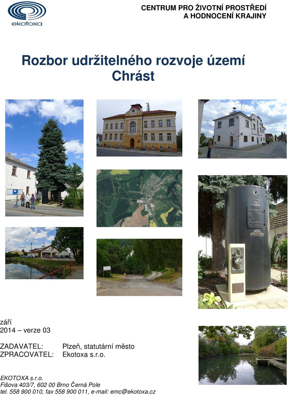 Plzeň, statutární město Ekotoa s.r.o. EKOTOXA s.r.o. Fišova 403/7, 602 00 Brno Černá Pole tel.