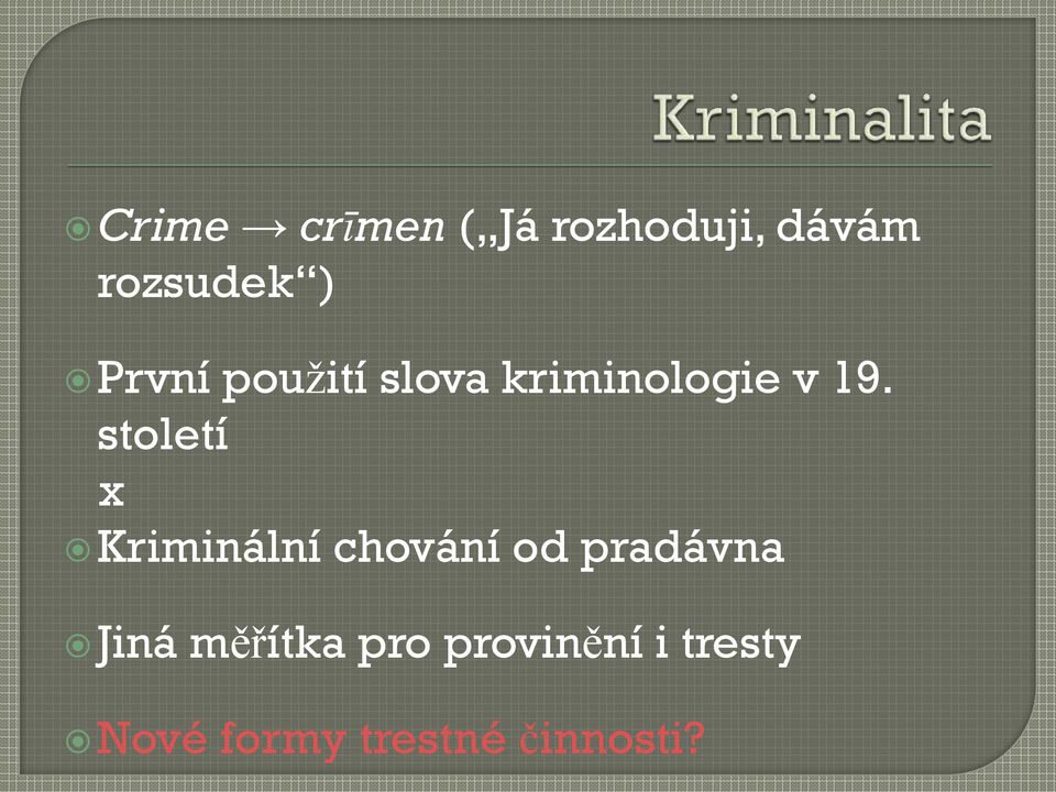 století x Kriminální chování od pradávna Jiná