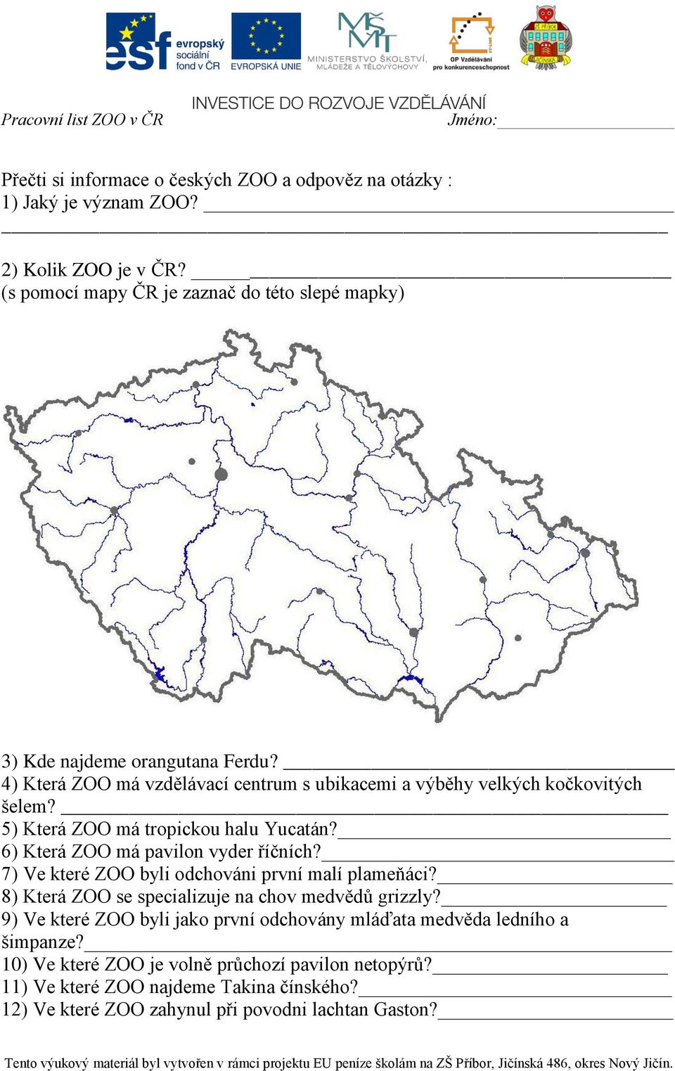 5) Která ZOO má tropickou halu Yucatán? 6) Která ZOO má pavilon vyder říčních? 7) Ve které ZOO byli odchováni první malí plameňáci?