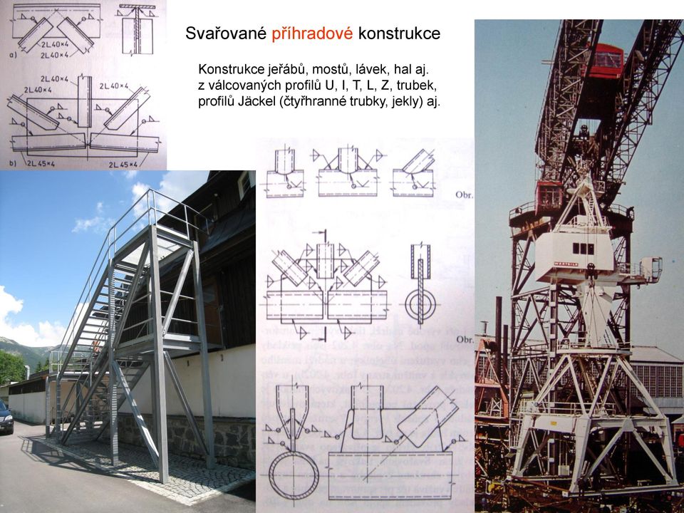 z válcovaných profilů U, I, T, L, Z,