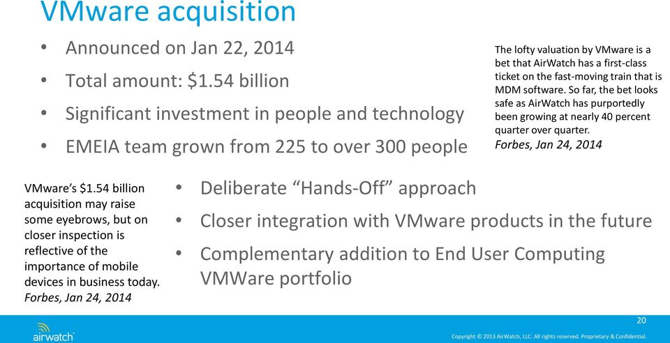 the fast-moving train that is MDM software. So far, the bet looks safe as AirWatch has purportedly been growing at nearly 40 percent quarter over quarter.