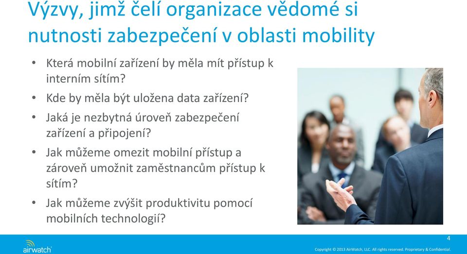 Jaká je nezbytná úroveň zabezpečení zařízení a připojení?