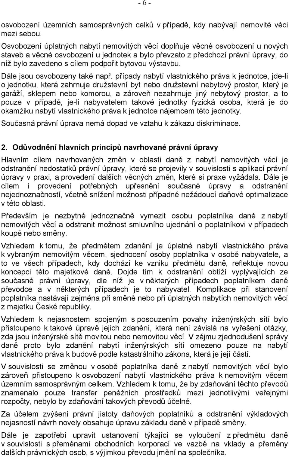 bytovou výstavbu. Dále jsou osvobozeny také např.