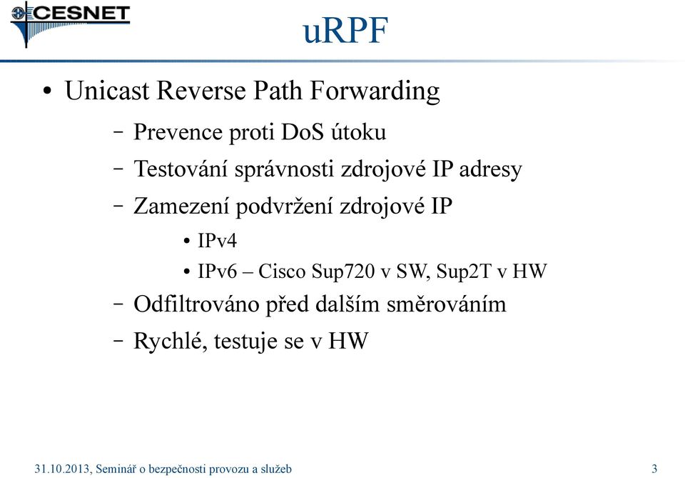 podvržení zdrojové IP IPv4 IPv6 Cisco Sup720 v SW, Sup2T v