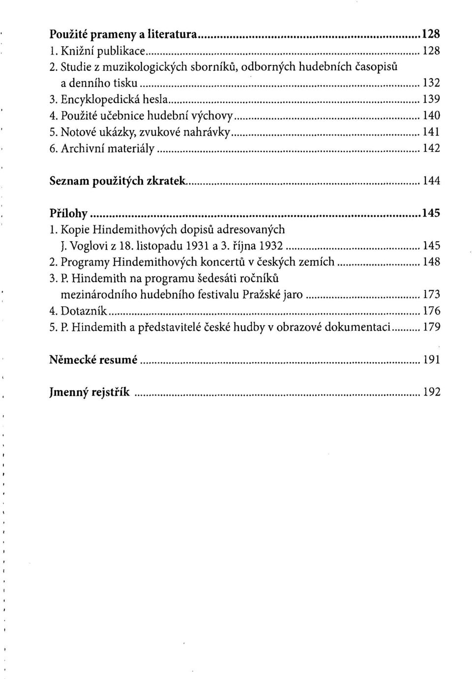 Kopie Hindemithových dopisů adresovaných J. Voglovi z 18. listopadu 1931 a 3. října 1932 145 2. Pr