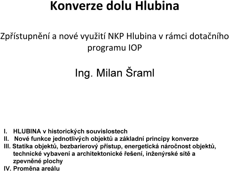 Nové funkce jednotlivých objektů a základní principy konverze III.