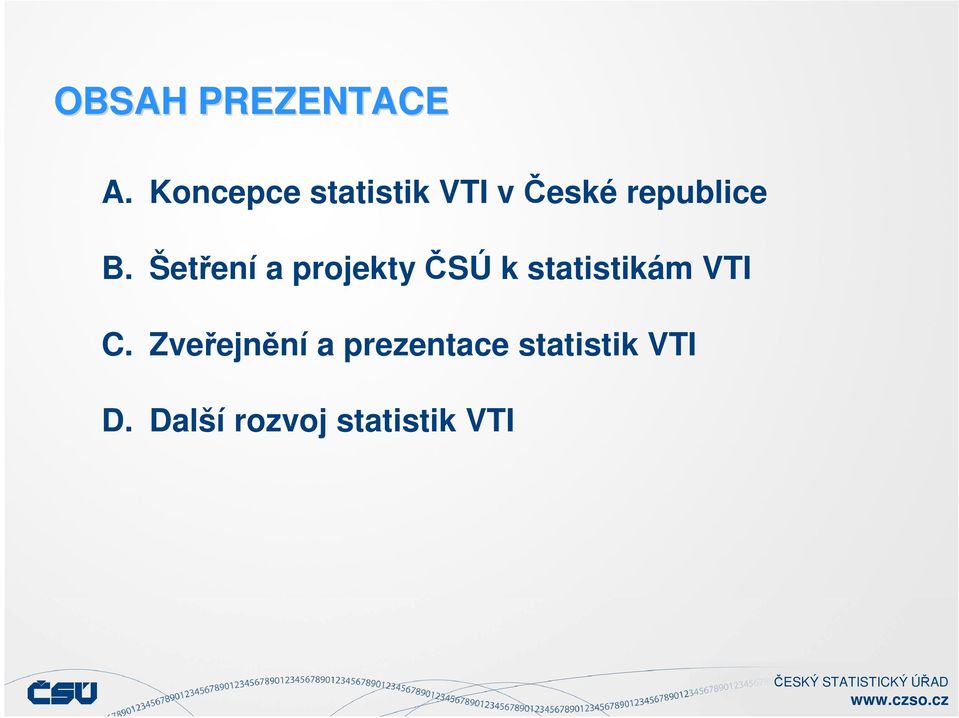 Šetření a projekty ČSÚ k statistikám VTI C.