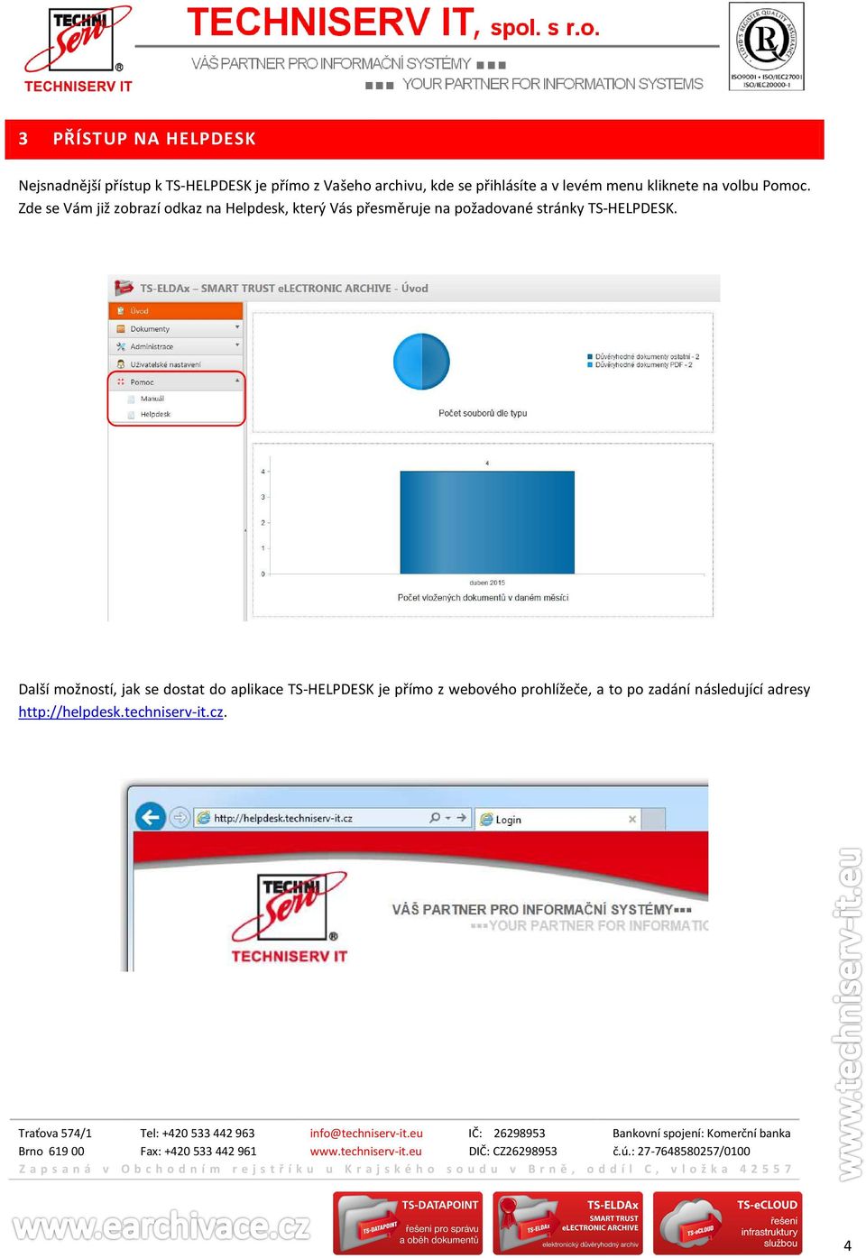 Zde se Vám již zobrazí odkaz na Helpdesk, který Vás přesměruje na požadované stránky TS-HELPDESK.