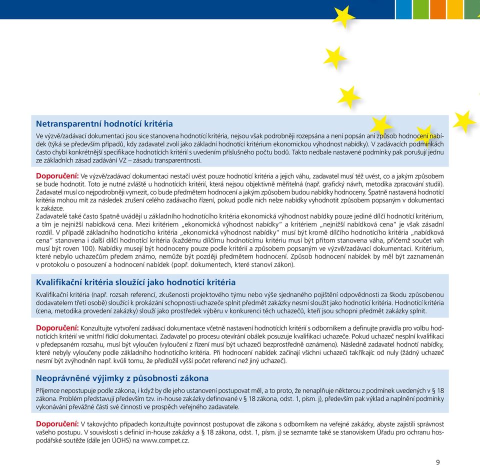 V zadávacích podmínkách často chybí konkrétnější specifikace hodnotících kritérií s uvedením příslušného počtu bodů.