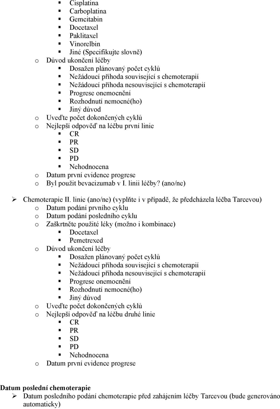 bevacizumab v I. linii léčby? (an/ne) Chemterapie II.