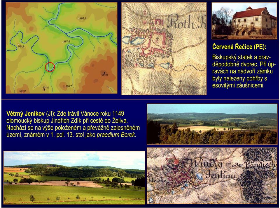 Větrný Jeníkov (JI): Zde trávil Vánoce roku 1149 olomoucký biskup Jindřich Zdík při