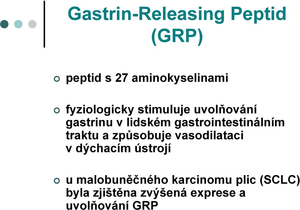 gastrointestinálním traktu a způsobuje vasodilataci v dýchacím