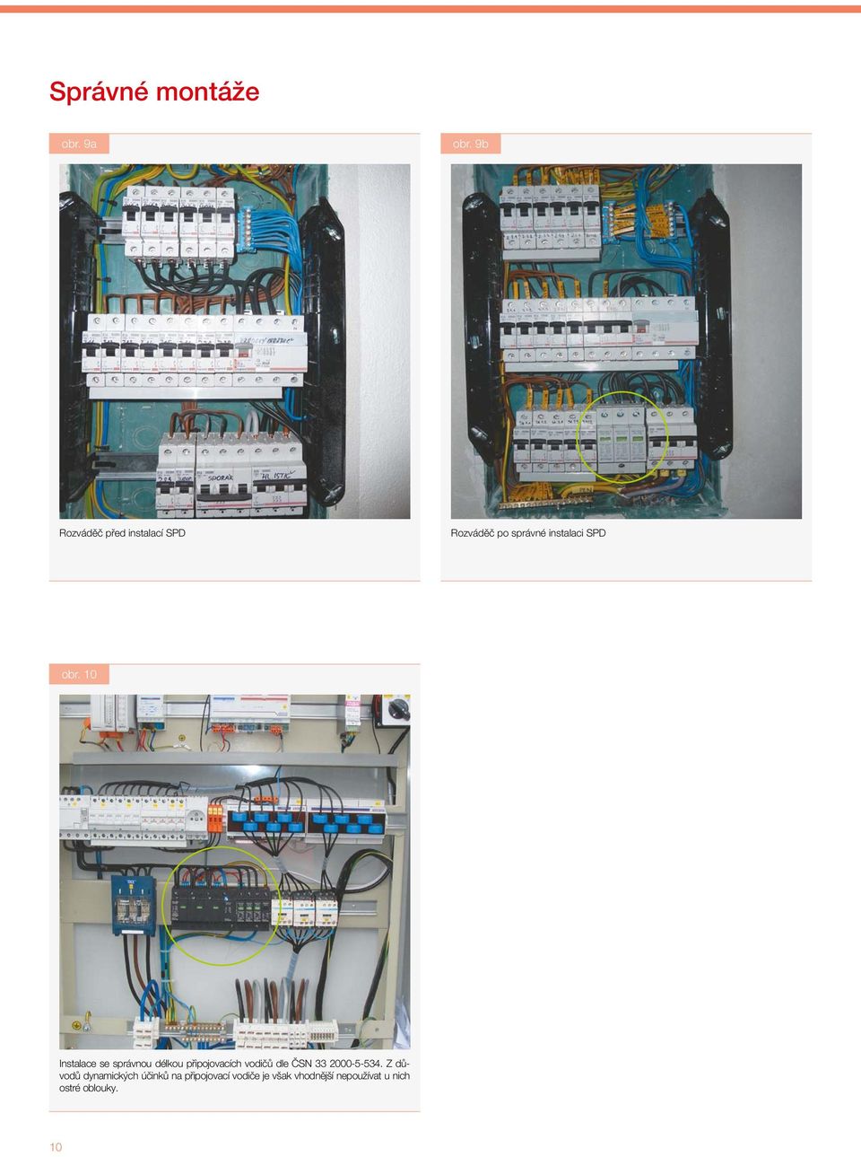 10 Instalace se správnou délkou připojovacích vodičů dle ČSN 33
