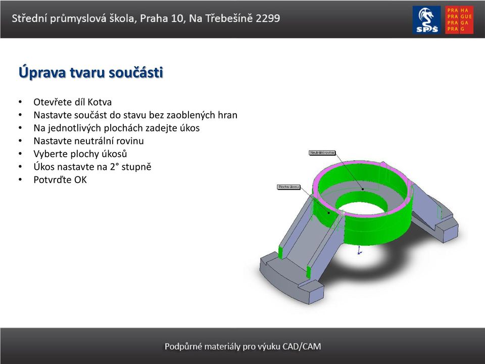 plochách zadejte úkos Nastavte neutrální rovinu