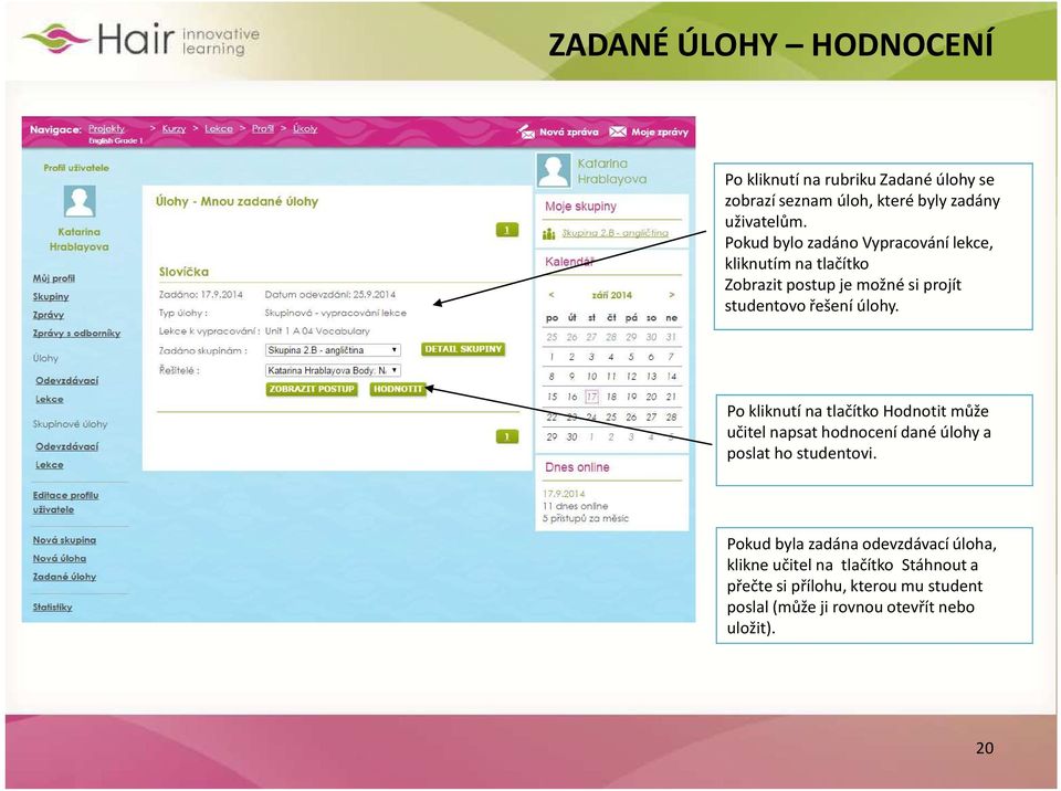 Po kliknutí na tlačítko Hodnotit může učitel napsat hodnocení dané úlohy a poslat ho studentovi.