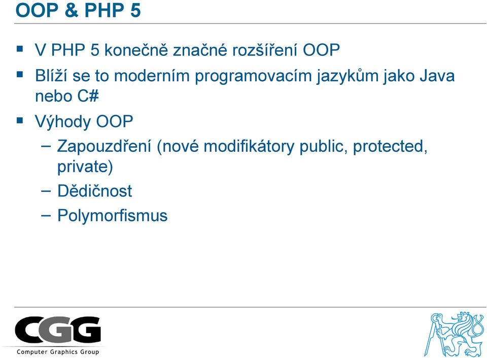 Java nebo C# Výhody OOP Zapouzdření (nové