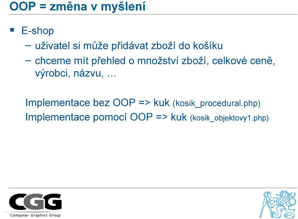 výrobci, názvu, Implementace bez OOP => kuk