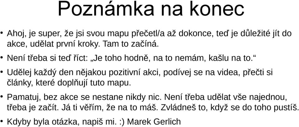 Udělej každý den nějakou pozitivní akci, podívej se na videa, přečti si články, které doplňují tuto mapu.