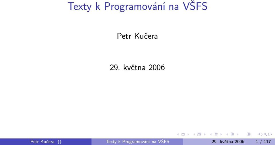 května 2006 Petr Kučera ()  29.