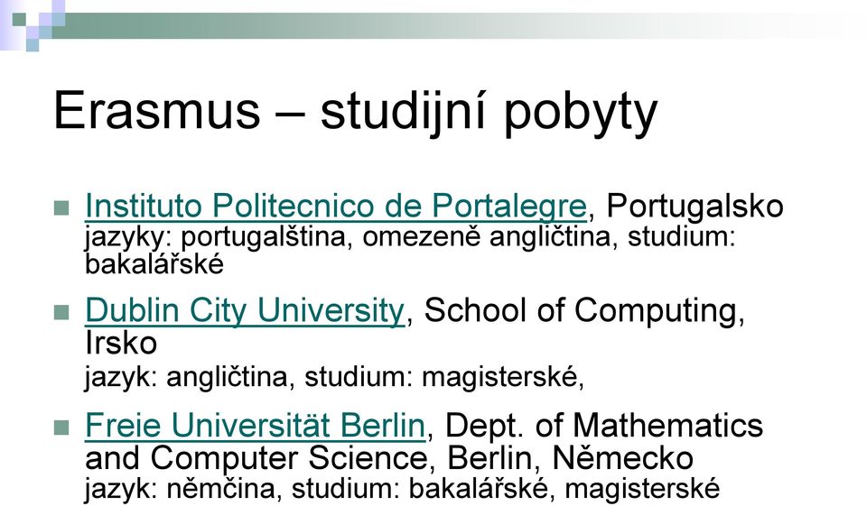 Computing, Irsko jazyk: angličtina, studium: magisterské, Freie Universität Berlin, Dept.