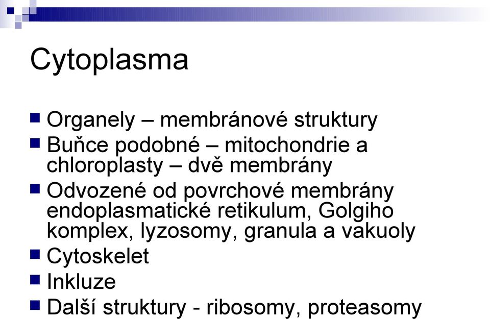 membrány endoplasmatické retikulum, Golgiho komplex, lyzosomy,