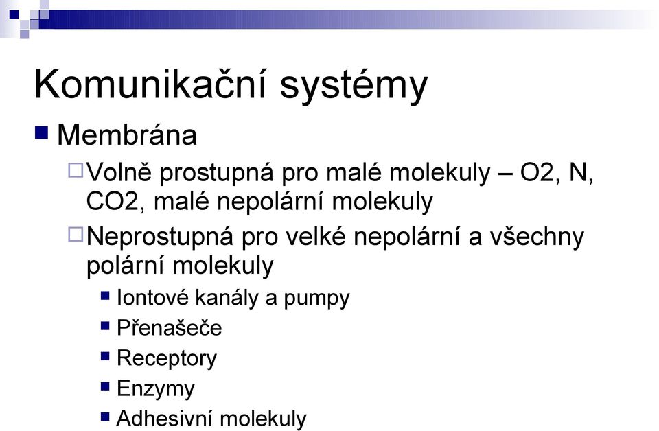 pro velké nepolární a všechny polární molekuly Iontové