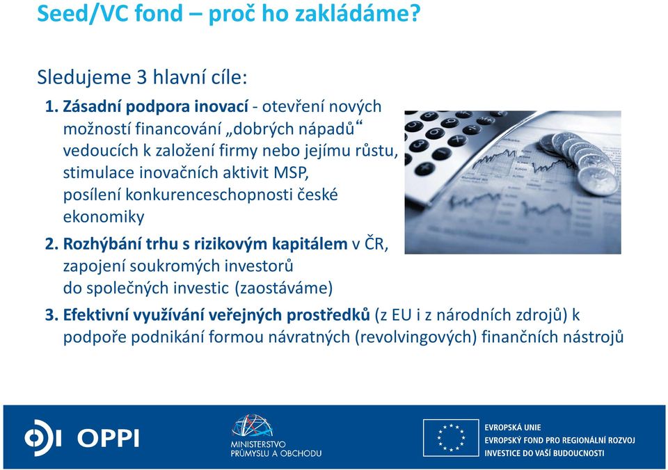 stimulace inovačních aktivit MSP, posílení konkurenceschopnosti české ekonomiky 2.